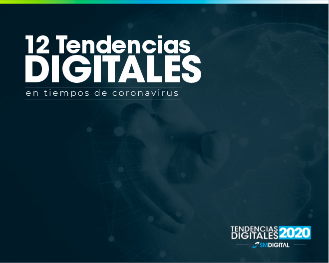 12 tendencias digitales Tendencias en tiempos de coronavirus